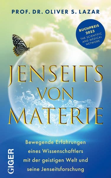 Jenseits von Materie: Bewegende Erfahrungen eines Wissenschaftlers mit der geistigen Welt und seine Jenseitsforschung. Seine Studie zeigt: Unser Bewusstsein lebt nach dem Tod weiter!