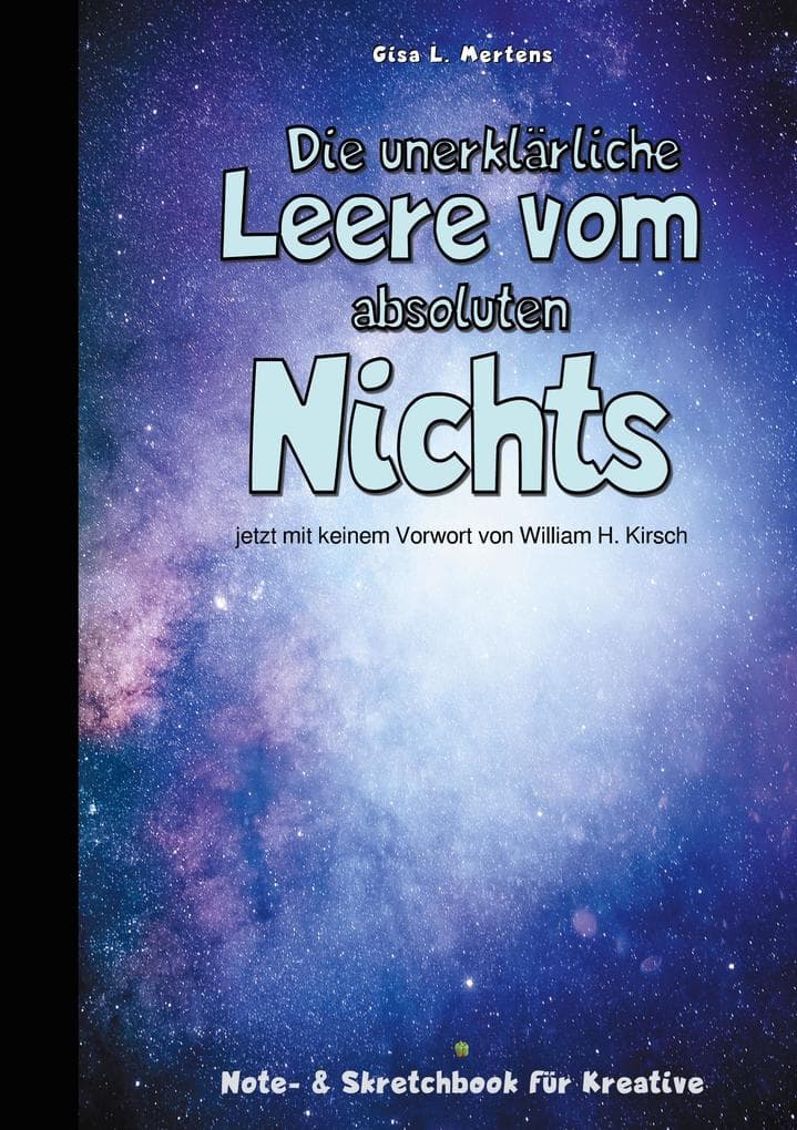 Die unerklärliche Leere vom absoluten Nichts: Notizbuch und Skretchbook für Kreative zum Zeichnen und Skizzieren, zum Schreiben und Notieren, als Tagebuch oder als Geschenk | 140 Seite (70 Blatt) | 90g/m² weiß