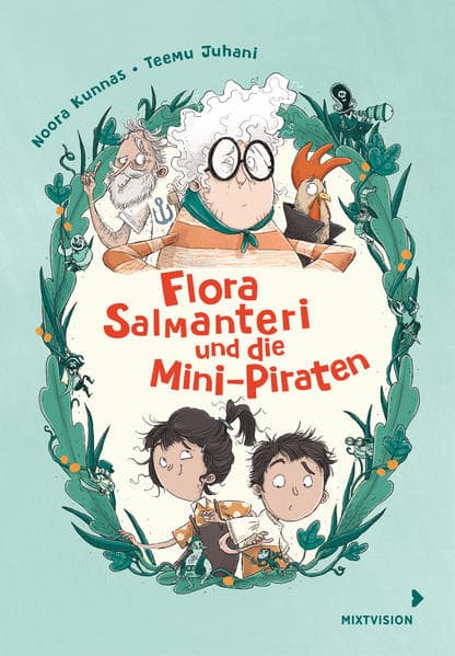 Flora Salmanteri und die Mini-Piraten Band 1: Witziges Kinderbuch ab 8 Jahren über ein fantastisches Ferien-Abenteuer aus Finnland
