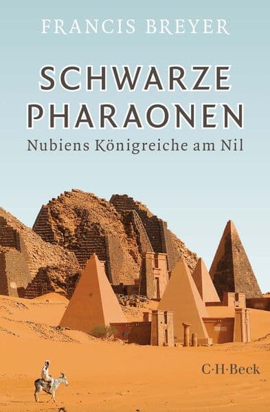 Schwarze Pharaonen: Nubiens Königreiche am Nil