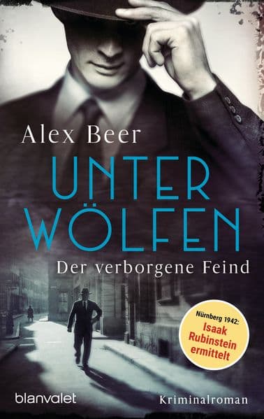 Unter Wölfen - Der verborgene Feind: Kriminalroman - Nürnberg 1942: Isaak Rubinstein ermittelt