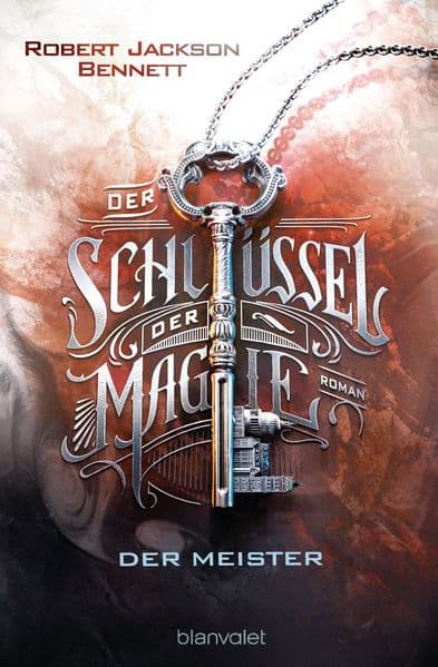 Der Schlüssel der Magie - Der Meister: Roman