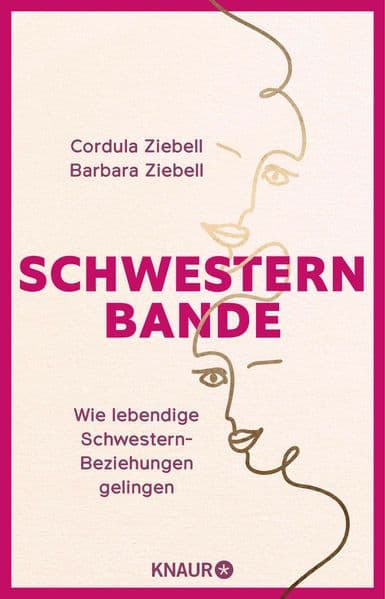 Schwesternbande: Wie lebendige Schwestern-Beziehungen gelingen
