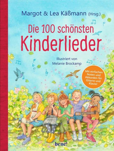 Die 100 schönsten Kinderlieder - Mit einfachen Noten und Akkorden für Gitarre und Klavier: Illustriertes Liederbuch für Kinder ab 4 Jahren - mit einer kurzen Einführung für die Eltern