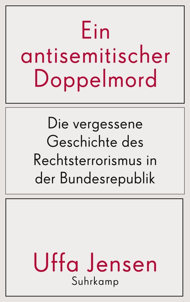 Ein antisemitischer Doppelmord: Die vergessene Geschichte des Rechtsterrorismus in der Bundesrepublik