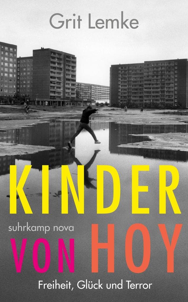 Kinder von Hoy: Freiheit, Glück und Terror | Eine mitreißende Oral History der DDR-Musterstadt Hoyerswerda