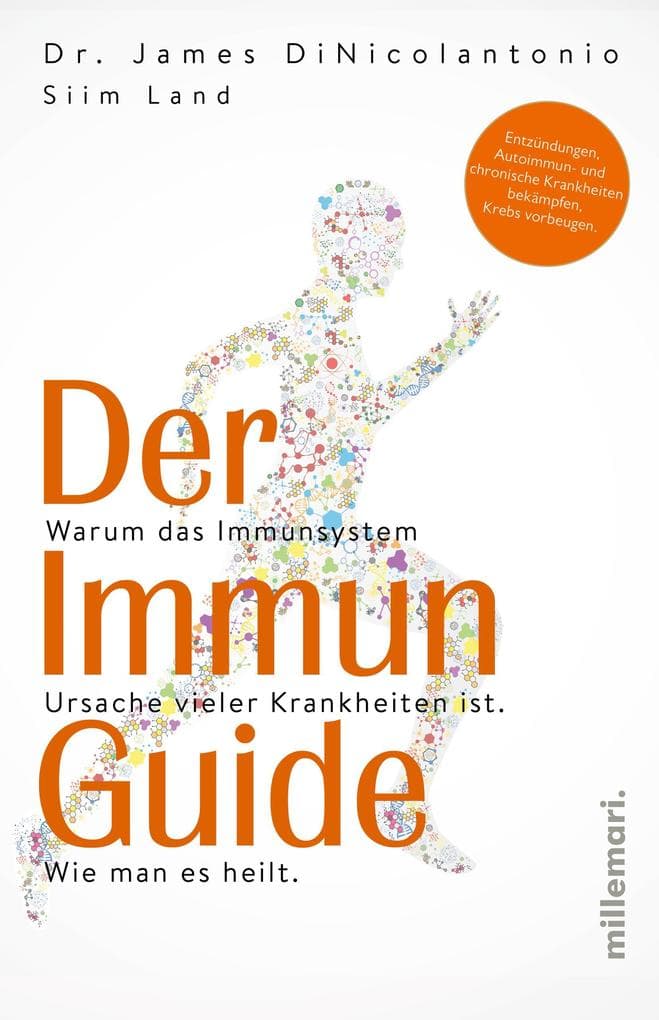 Der Immun Guide: Warum das Immunsystem Ursache vieler Krankheiten ist. Wie man es heilt. Entzündungen, Autoimmun- und chronische Krankheiten bekämpfen, Krebs vorbeugen.