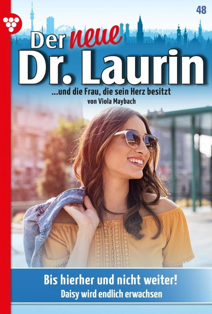 Bis hierher und nicht weiter!: Der neue Dr. Laurin 48 - Arztroman