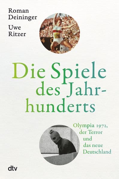 Die Spiele des Jahrhunderts: Olympia 1972, der Terror und das neue Deutschland | "Ein großes, pralles Geschichtsbuch, das den Sport zum Anlass nimmt, um alles andere zu erzählen." Berliner Zeitung