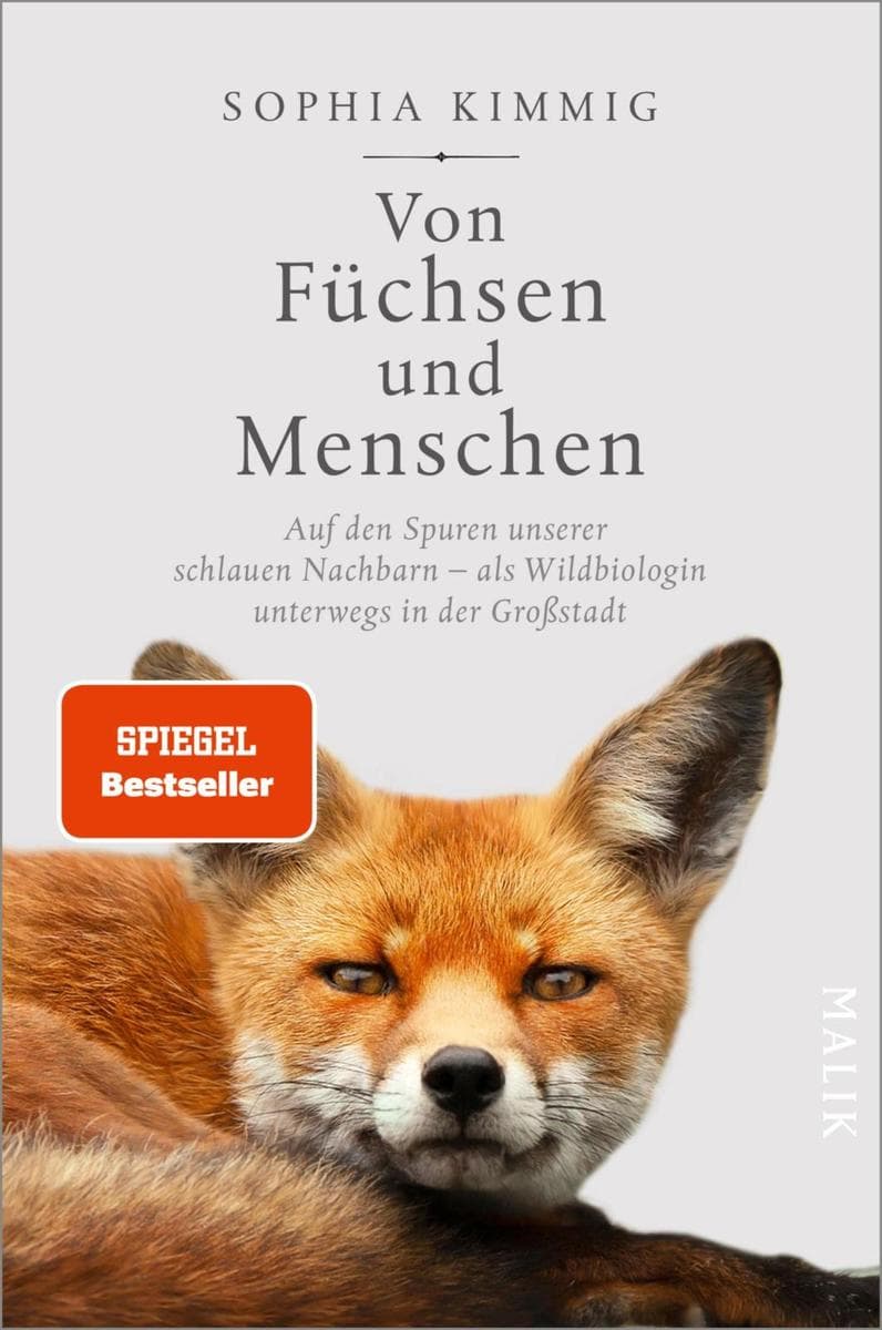 Von Füchsen und Menschen: Auf den Spuren unserer schlauen Nachbarn - als Wildbiologin unterwegs in der Großstadt