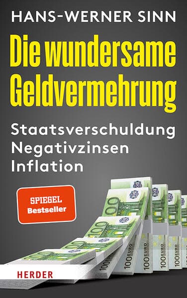 Die wundersame Geldvermehrung: Staatsverschuldung, Negativzinsen, Inflation