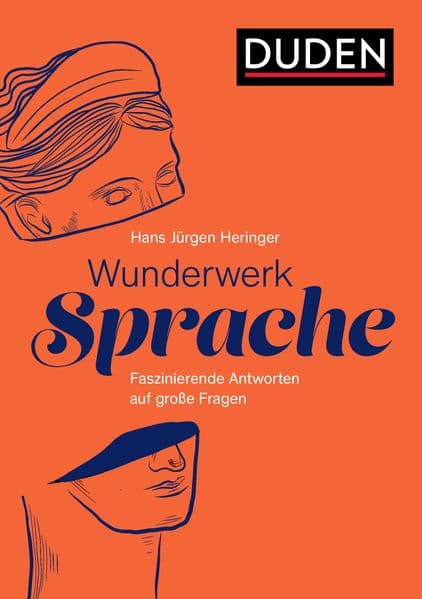 Wunderwerk Sprache: Faszinierende Antworten auf große Fragen