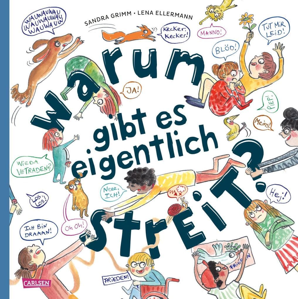 Warum gibt es eigentlich Streit?: Ein Bilderbuch ab 3 Jahren über das Streiten und Vertragen