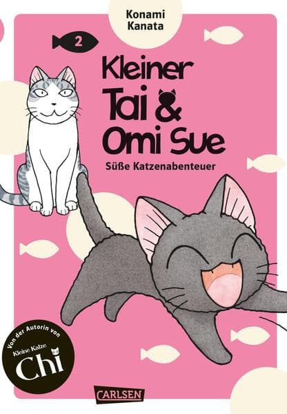 Kleiner Tai & Omi Sue - Süße Katzenabenteuer 2: Neues von »Kleine Katze Chi«-Katzenexpertin Kanata Konami!