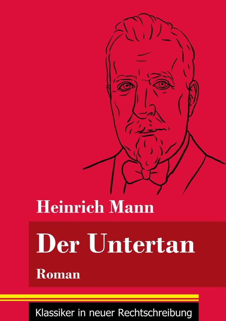 Der Untertan: Roman (Band 178, Klassiker in neuer Rechtschreibung)
