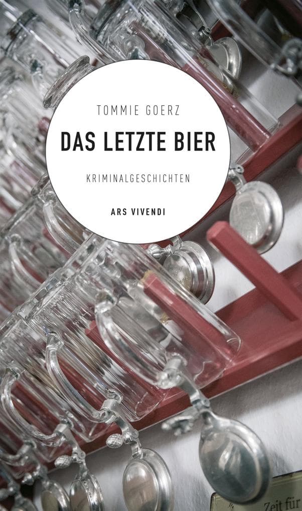 Das letzte Bier: Kriminalgeschichten