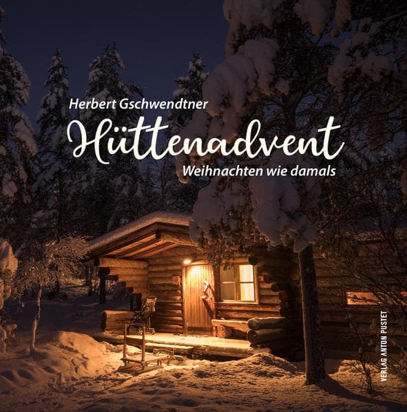 Hüttenadvent: Weihnachten wie damals