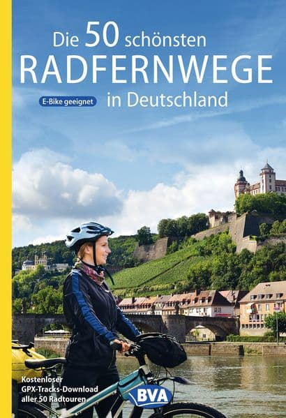 Die 50 schönsten Radfernwege in Deutschland: 50 tolle Touren auf Deutschlands schönsten Fahrradtouren, Kostenloser GPX-Tracks-Download aller 50 Radtouren