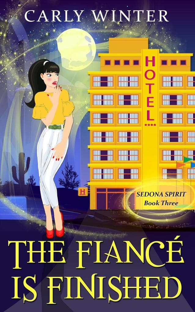 The Fiancé is Finished (Sedona Spirit Cozy Mysteries, #3)