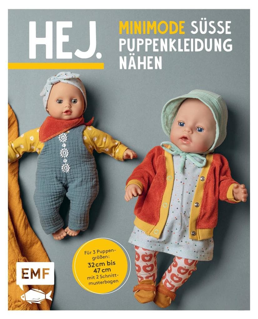 Hej. Minimode - Süße Puppenkleidung nähen: 15 Projekte vom Kleidchen bis zum Rucksack - für 3 Puppengrößen 32-37, 38-43 und 44-47 (z. B. Babyborn, Götz Muffin). Mit 2 Schnittmusterbogen