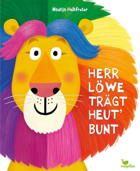 Herr Löwe trägt heut' bunt: Ein Bilderbuch durch die Welt der Farben
