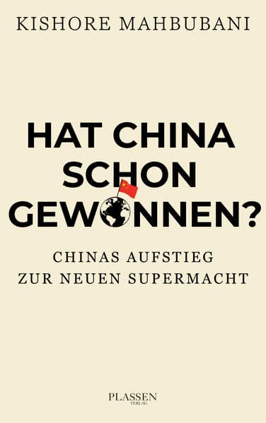 Hat China schon gewonnen?: Chinas Aufstieg zur neuen Supermacht