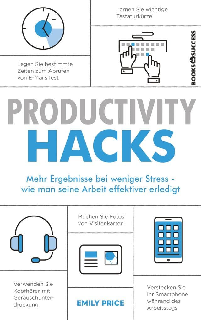 Productivity Hacks: Mehr Ergebnisse bei weniger Stress - wie man seine Arbeit effektiver erledigt