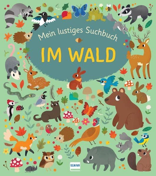 Mein lustiges Suchbuch - Im Wald: Zahlreiche bunte Suchbilder mit Suchaufträgen zum Ausmalen für Kinder ab 4