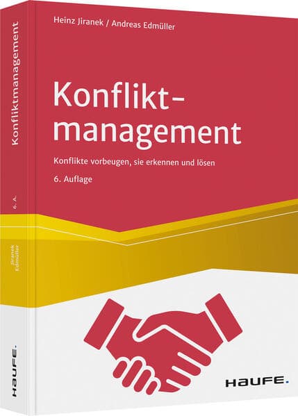 Konfliktmanagement: Konflikten vorbeugen, sie erkennen und lösen