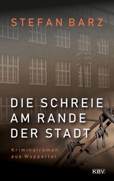 Die Schreie am Rande der Stadt: Kriminalroman aus Wuppertal