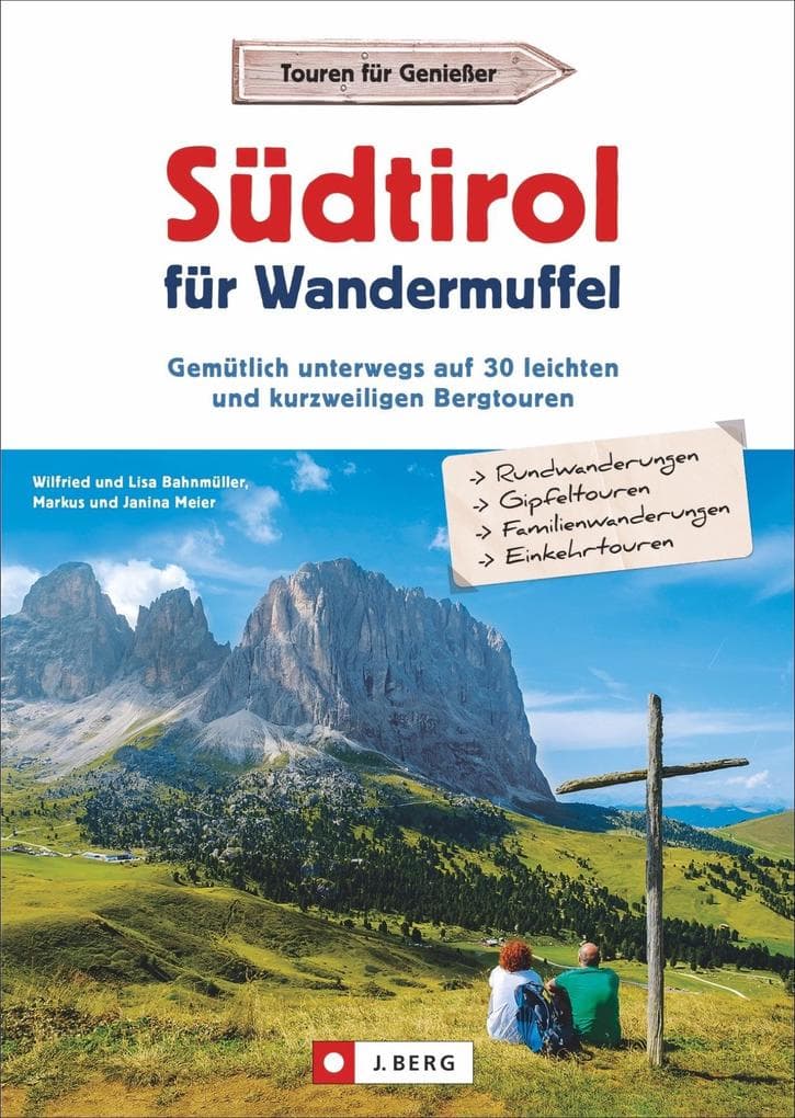 Südtirol für Wandermuffel: Gemütlich unterwegs auf 30 leichten und kurzweiligen Bergtouren