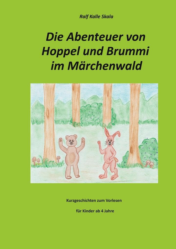 Die Abenteuer von Hoppel und Brummi im Märchenwald: Kurzgeschichten zum Vorlesen für Kinder ab 4 Jahre