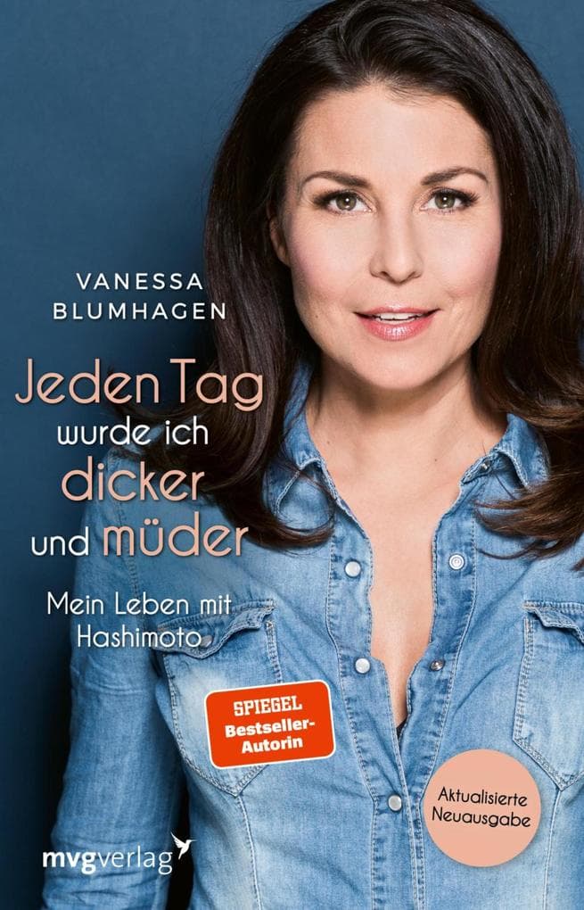 Jeden Tag wurde ich dicker und müder: Mein Leben mit Hashimoto. Aktualisierte Neuausgabe