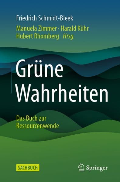 Grüne Wahrheiten: Das Buch zur Ressourcenwende