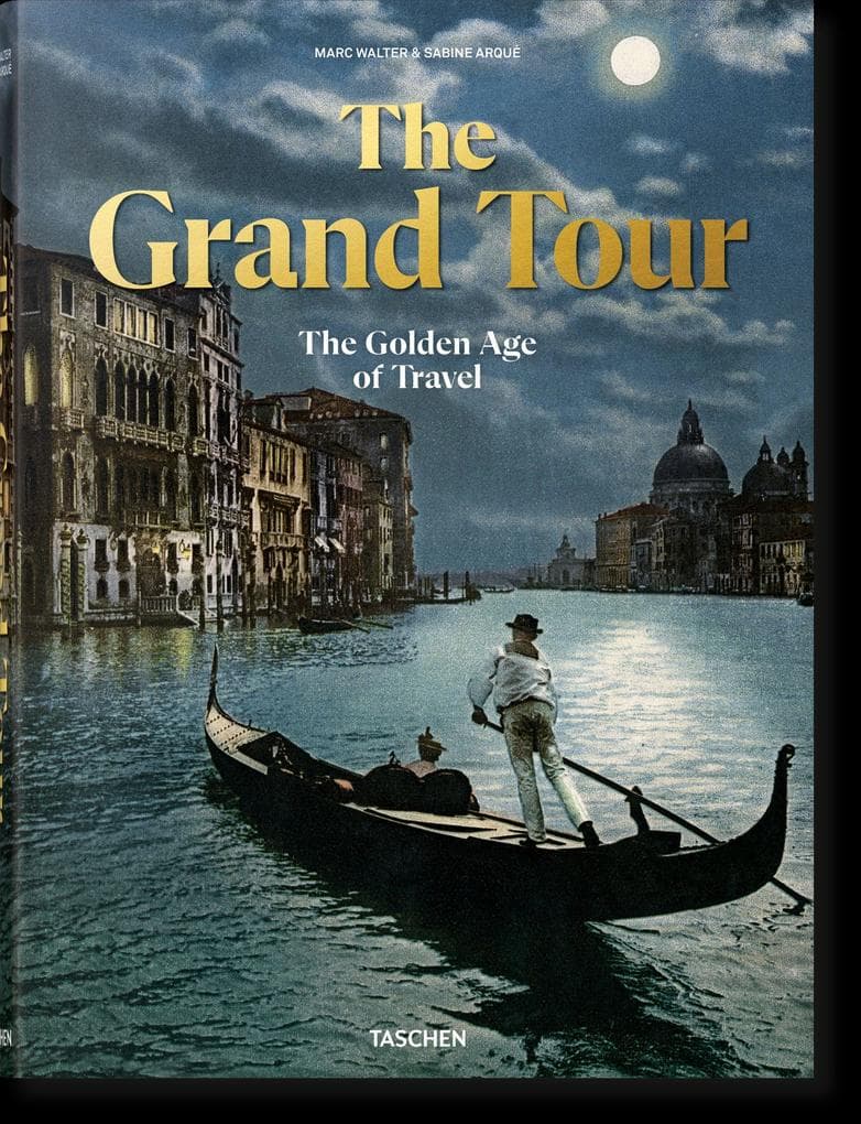 The Grand Tour: The Golden Age of Travel