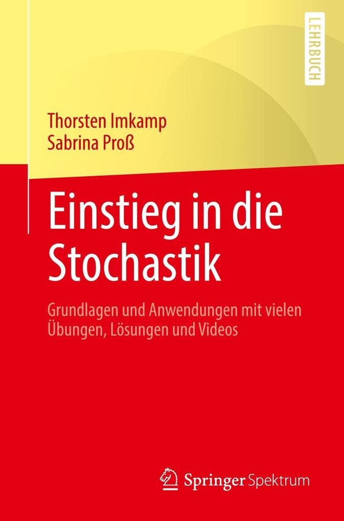 Einstieg in die Stochastik: Grundlagen und Anwendungen mit vielen Übungen, Lösungen und Videos