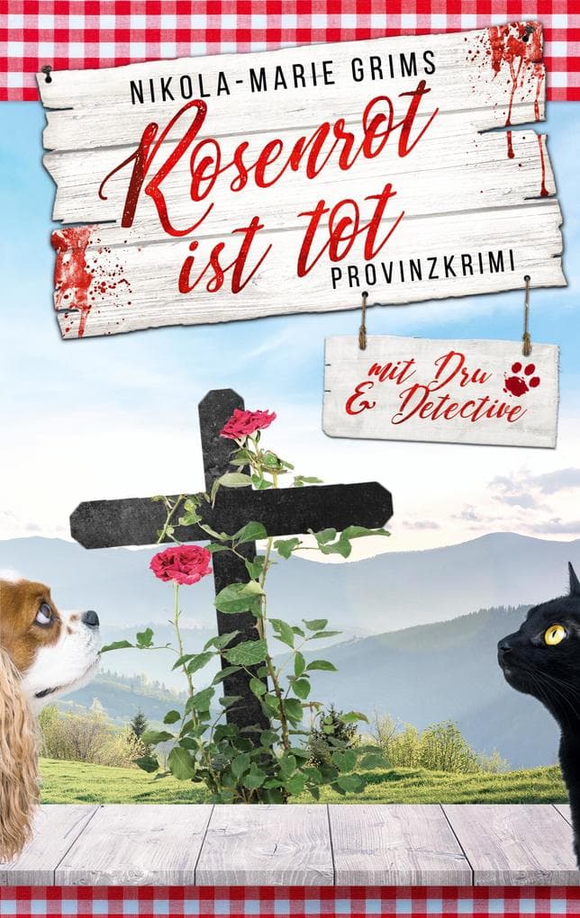 Rosenrot ist tot: Provinzkrimi mit Dru & Detective