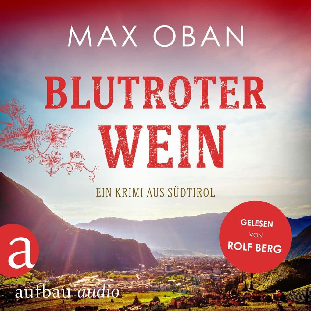 Blutroter Wein: Ein Krimi aus Südtirol