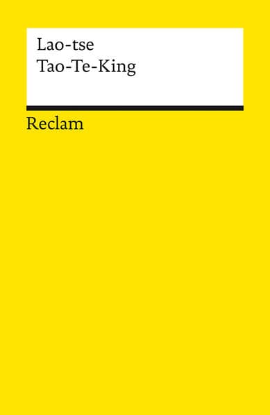 Tao-Te-King: Das Buch vom Weg und von der Tugend