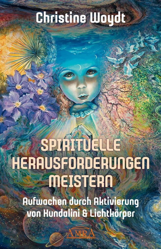 SPIRITUELLE HERAUSFORDERUNGEN MEISTERN: Aufwachen durch Aktivierung von Kundalini & Lichtkörper