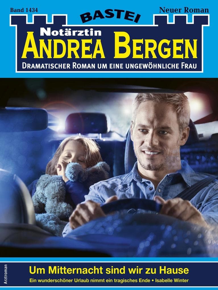 Notärztin Andrea Bergen 1434: Um Mitternacht sind wir zu Hause