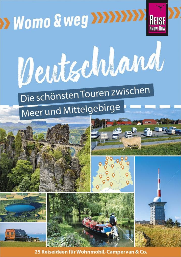 Reise Know-How Womo & weg: Deutschland Norden - Die schönsten Touren zwischen Meer und Mittelgebirge: (25 Ziele mit dem Wohnmobil-Tourguide neu entdecken)