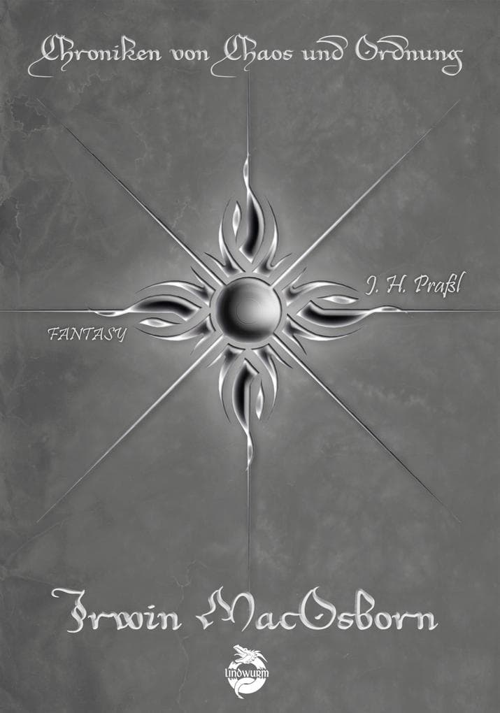 Chroniken von Chaos und Ordnung. Band 6: Irwin MacOsborn. Legende: High Fantasy