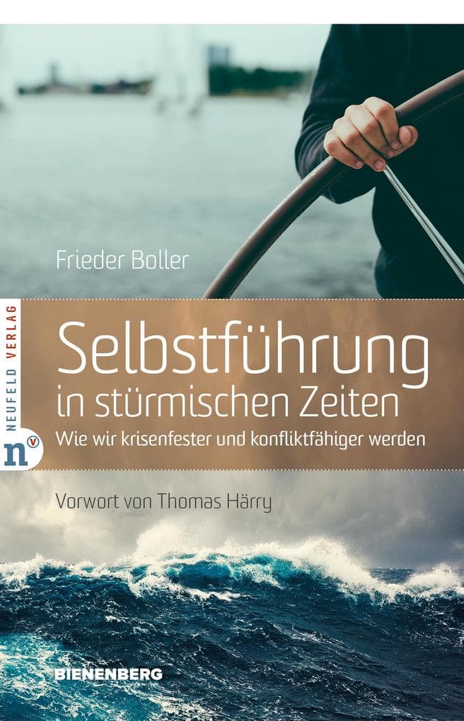 Selbstführung in stürmischen Zeiten: Wie wir krisenfester und konfliktfähiger werden