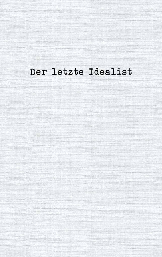 Der letzte Idealist