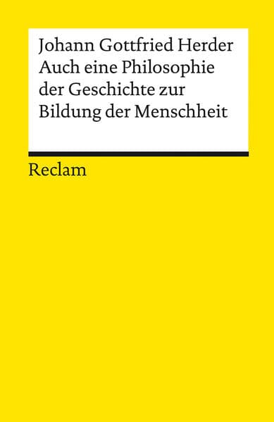 Auch eine Philosophie der Geschichte zur Bildung der Menschheit: Herder, Johann Gottfried - Logik und Ethik - 14221