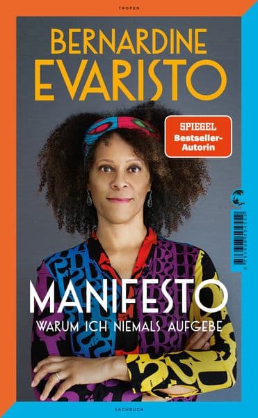 Manifesto. Warum ich niemals aufgebe. Ein inspirierendes Buch über den Lebensweg der ersten Schwarzen Booker-Prize-Gewinnerin und Bestseller-Autorin von »Mädchen, Frau etc.«: Warum ich niemals aufgebe