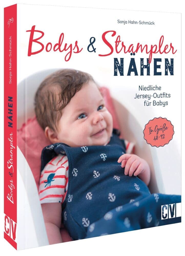 Bodys und Strampler für Babys nähen: Niedliche Jersey-Outfits in Größe 44-92
