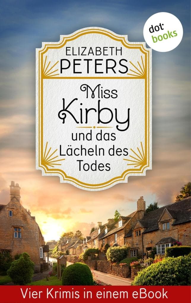 Miss Kirby und das Lächeln des Todes: Vier Krimis in einem eBook: "Der siebte Sünder", "Der letzte Maskenball", "Ein preisgekrönter Mord" und "Ein todsicherer Bestseller"