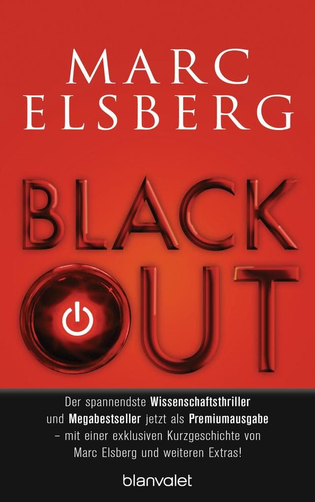 BLACKOUT - Morgen ist es zu spät: Roman - Der spannendste Wissenschaftsthriller und Megabestseller jetzt als Premiumausgabe - mit einer exklusiven Kurzgeschichte von Marc Elsberg und weiteren Extras!